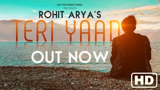 Teri Yaad  Rohit Arya Official Video [upl. by Ymia]