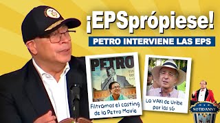 SE CAE LA REFORMA A LA SALUD Y PETRO INTERVIENE LAS EPS ¡EXPRÓPIESE  CASTING DE LA PETRO MOVIE [upl. by Sesilu789]