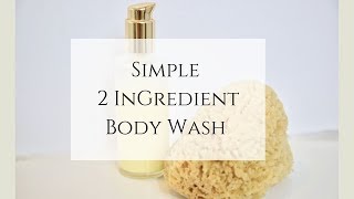 2 Ingredients for a Simple Body Wash [upl. by Engud]