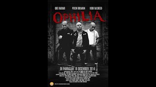 Ophilia Official Movie  2014  HD  Tayangan Perdana  Panggung Tempatan [upl. by Schechinger]