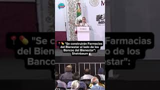 📍💊 quotSe construirán Farmacias del Bienestar al lado de los Bancos del Bienestarquot Claudia Sheinbaum [upl. by Ardisi]