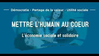 Mettre lHumain au Cœur · Léconomie sociale et solidaire [upl. by Ruscio814]