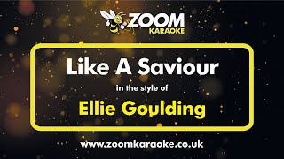 Ellie Goulding  Like A Saviour Without Backing Vocals  Karaoke Version from Zoom Karaoke [upl. by Leonore]