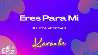 Julieta Venegas  Eres Para Mi Versión Karaoke [upl. by Secunda]