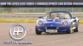 How the Lotus Elise Series 1 changed sports cars forever  Fifth Gear [upl. by Yetah]