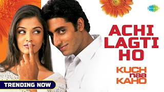 Achchi Lagti Ho  Full Audio  Kuch Naa Kaho Abhishek Bachchan Aishwarya Rai Trending Songs 2021 [upl. by Romona838]