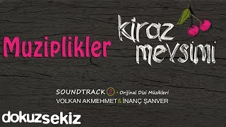 Muziplikler  Volkan Akmehmet amp İnanç Şanver Cherry Season Kiraz Mevsimi Soundtrack 2 [upl. by Enywad]