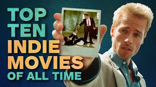 Top 10 Independent Movies of All Time  A CineFix Movie List [upl. by Wardle]