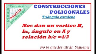 65 TRIÁNGULO ESCALENO DADO UN VÉRTICE B Hb ÁNGULO EN A RELACIÓN ENTRE DOS LADOS bc43 [upl. by Attelrahc]