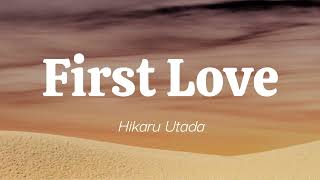 First Love  Hikaru Utada  Lyrics [upl. by Sutsugua]