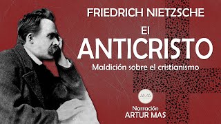 Friedrich Nietzsche  El Anticristo Maldición sobre el cristianismo Audiolibro Completo [upl. by Jarrid]