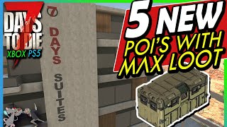 7 DAYS TO DIE 10  5 New Locations The Best Players Can Find Loot Tier 5 Poi Showcase for Max Loot [upl. by Bilac]