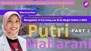 WEBINAR Management of Extremely Low Birth Weight Infants in NICU PART 2 [upl. by Silvia]