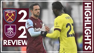 WEST HAM 22 BURNLEY  HIGHLIGHTS REVIEW  PREMIER LEAGUE [upl. by Raffo307]