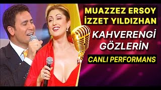 MUAZZEZ ERSOY  İZZET YILDIZHAN  KAHVERENGİ GÖZLERİN CANLI [upl. by Evvie78]