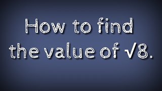 How to find the value of root 8 upto three decimal SHSIRCLASSES [upl. by Adnirak]