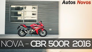 CBR 500R 2016 Fotos Oficiais [upl. by Austina]