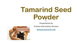 Tamarind Seed Powder  Trade Technology Project Informatioj [upl. by Arekat]