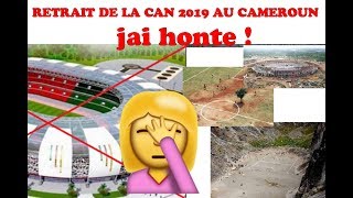 RETRAIT DE LA CAN 2019 AU CAMEROUN Cest une honte pour le cameroun [upl. by Ahslek]