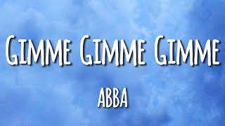 Gimme Gimme Gimme lyrics  ABBA [upl. by Airdua436]