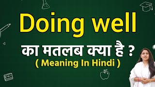 Doing well meaning in hindi  Doing well ka matlab kya hota hai  Word meaning [upl. by Harbert]