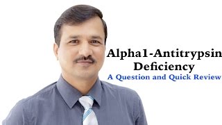 Alpha1Antitrypsin Deficiency  A Question and Quick Review [upl. by Hgielrac]