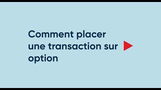 Comment placer une transaction sur option [upl. by Ahsilaf811]