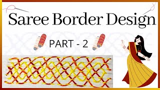 Saree Border Design  Part  2  Easy Stitch [upl. by Ylhsa]