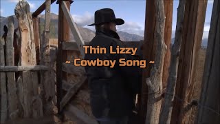 Thin Lizzy  quotCowboy Songquot HQWith Onscreen Lyrics [upl. by Reeba]