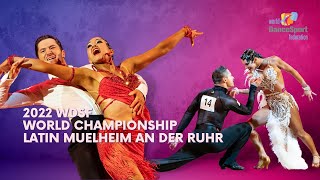 2022 WDSF World Championship Latin  First Round [upl. by Assetan]