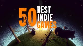 The Top 50 Indie Games That You Simply Must Play [upl. by Aramanta]