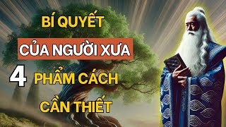 4 Phẩm Cách Cổ Nhân Dạy Để Đạt Được Thành Công Và Bình An Trong Cuộc Sống  Triết Lý Cổ Nhân [upl. by Dolora41]