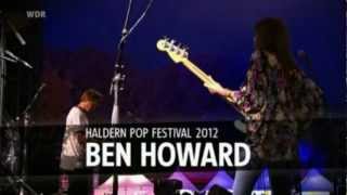 Ben Howard  Haldern Pop 2012  Oats In The Water Intro [upl. by Analak]