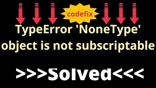 Fixing TypeError NoneType object is not subscriptable [upl. by Ranzini]