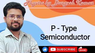 Ptype Semiconductor Physics By Durgesh Kumarphysics physicswallah iit new [upl. by Eiruam]