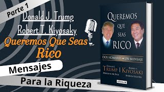 Queremos Que Seas Rico  Donald J Trump y Robert T Kiyosaky  Audio libro Parte 1 [upl. by Harry]