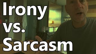 Irony vs Sarcasm  Whats the difference [upl. by Acinoed]