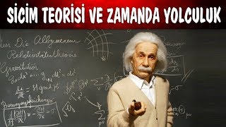 SİCİM TEORİSİ VE ZAMANDA YOLCULUK [upl. by Clay]