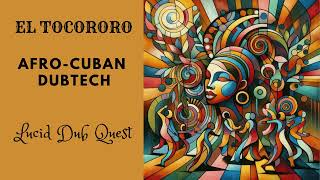 🕺🏾 quotEL TOCOROROquot  AfroCuban dubtech music  Dub tech [upl. by Yelyk]