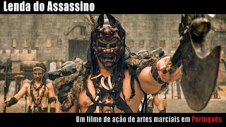 Lenda do Assassino  Filme de Ação de Artes Marciais Completo em Português HD [upl. by Atte557]