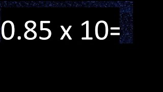 085 x 10  multiplication of decimal  085 multiplied by 10 [upl. by Eustace]