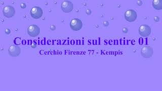 Cerchio Firenze 77 Considerazioni sul sentire 1 Kempis [upl. by Airak]