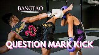 HOW TO Question Mark Kick  Lerdsila  Muay Thai Technique  Bangtao Muay Thai [upl. by Felecia]