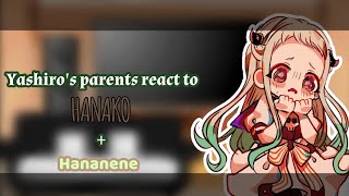 Yashiros parents react to Hanako  HananeneTBHK [upl. by Forkey]