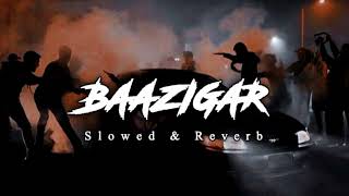 Baazigar  Divine Slowed amp Reverb [upl. by Ennagrom]