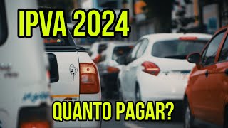 IPVA 2024 COMO CALCULAR  IPVA 2024 VALOR QUE TEREMOS QUE PAGAR [upl. by Cyrill564]