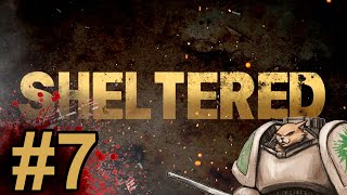 Sheltered Gameplay  Lets Play  Southern Scouting  Part 7 [upl. by Wilburn]