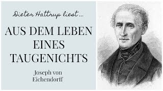 Joseph von Eichendorff  Aus dem Leben eines Taugenichts  Teil 1  Dieter Hattrup liest [upl. by Nail]