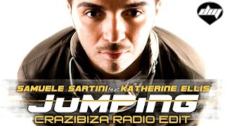 SAMUELE SARTINI feat KATHERINE ELLIS  Jumping Crazibiza radio edit [upl. by Nauh407]