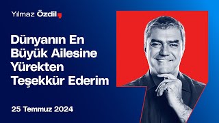 Dünyanın En Büyük Ailesine Yürekten Teşekkür Ederim  Yılmaz Özdil [upl. by Orferd904]